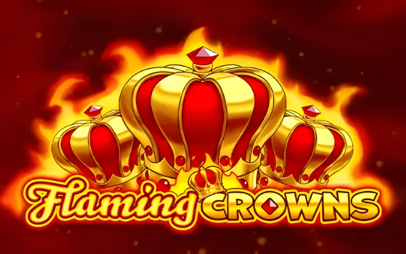 Play Flaming Crowns slot with blazing reels and regal rewards on Melbet.